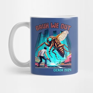 Funny Cicada 2024 Invasion Bruh We Out Funny Summer Bugs Mug